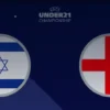 Live Streaming Israel vs Inggris di Semifinal EURO U-21