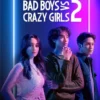 Jadwal Tayang Bad Boys Vs Crazy Grazy Girls 2 dari Episode 1–10