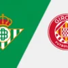 Real Betis vs Girona