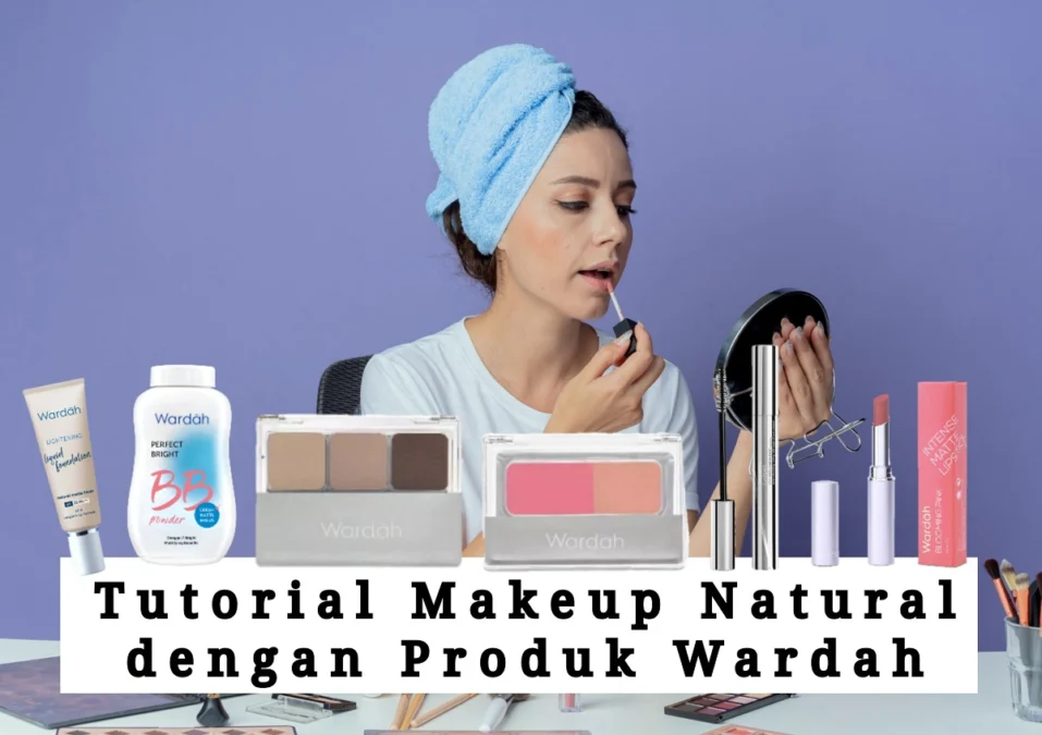 produk wardah untuk membuat makeup natural